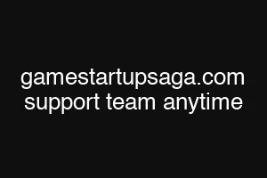 gamestartupsaga.com support team anytime