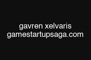 gavren xelvaris gamestartupsaga.com