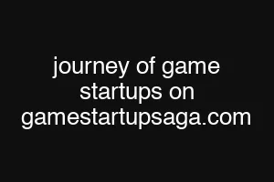 journey of game startups on gamestartupsaga.com