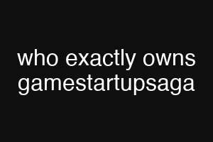 who exactly owns gamestartupsaga